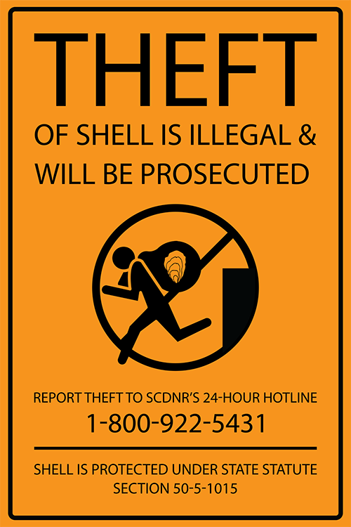 orange-yellow sign stating 'theft of shell is isslegal and will be prosecuted. Report theft to SCDNR's 24 hour hotline. 1-800-922-5431. Shell is protected under state stature section 50-5-1015